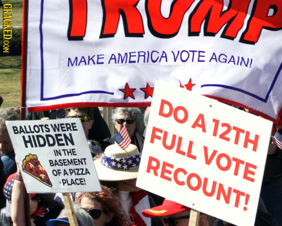 CRACKED.COM DNaP AMERICA VOTE AGAIN! MAKE DO A 12TH BALLOTSY WERE FULL HIDDEN IN THE VOTE BASEMENT RECOUNT! OF APIZZA PLACE!