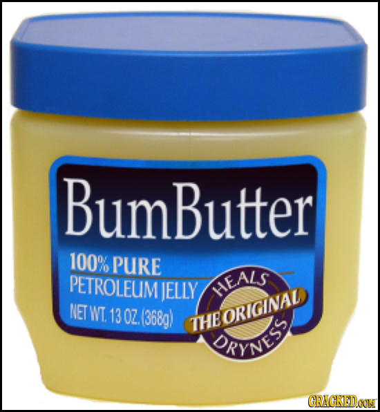 BumButter 100% PURE 0 PETROLEUM IELLY HEALS NET WT. 13 OZ. (368g) THEORIGINAL DRVNE CRACKEDOON