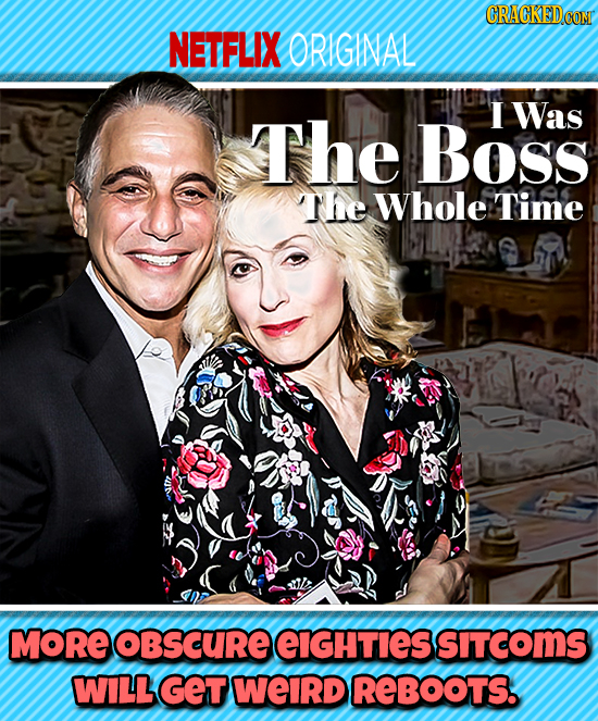 NETFLIX ORIGINAL The I Was Boss The Whole Time MORE oBSCURE eiGhties SITCOmS WILL GET weIrD REBOOTS.