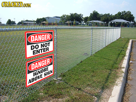 CRACKEDO CON DANGER NOT DO ENTER DANGER IGNORE SIGN ABOVE