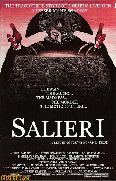 THE TRAGIC TRUE STORY OF A GENIUS LIVING IN A LESSER MAN'S HADOW THE MAN... THE MUSIC... THE MADNESS... THE MURDER... THE MOTION PICTURE... SALIERI EV
