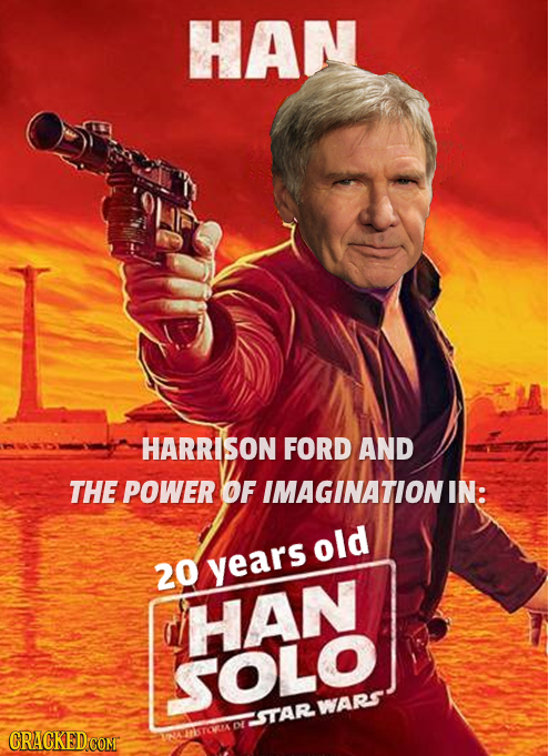 HAN HARRISON FORD AND THE POWER OF IMAGINATIONIN: old 20 years HAN SOLO WARS STAR OL CRACKED COM