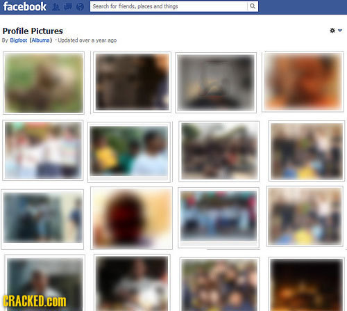 facebook Search for friends, olaces and things Profile Pictures By Bigfoot (Albums) Uodated over a year aco CRACKED.COM