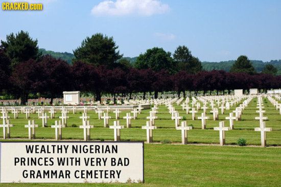 CRACKED.C CO WEALTHY NIGERIAN PRINCES WITH VERY BAD GRAMMAR CEMETERY