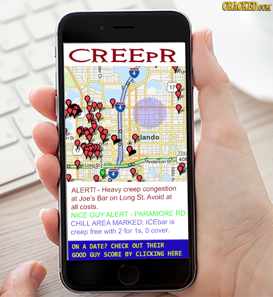 CRACKEDCON CREEPR 17 4 rlando St 17 TOL 408 Anderson Long S Mills ALERT! - Heavy creep congestion at Joe's Bar on Long St. Avoid at all cOsts. NICE GU