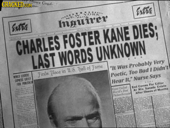 CRACKED AO Grad.. COM ustra $A6 utra maiirer KANE DIES; FOSTER CHARLES WORDS UNKNOWN LAST Very all of Fame I Was Probably in n.s Too Bad I Didn't Fin