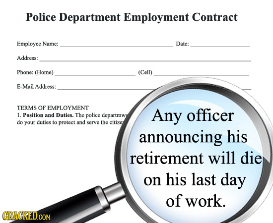 Police Department Employment Contract Employee Name: Date: Address: Phone: (Home) (Cell) E-Mail Address: TERMS OF EMPLOYMENT Any officer 1. Position a