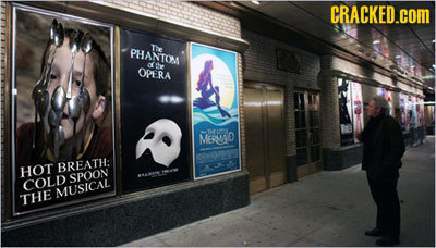 CRACKED. The PHANTOM the OPERA MEMAD HOT BREATH. SPOON COLD MUSICAL THE