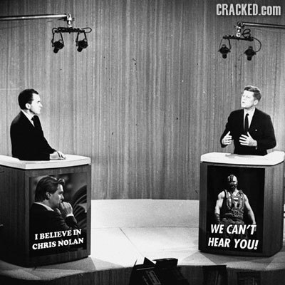 CRACKED.COM WE cAN'T I BELIEVE IN HEAR NOLAN YOU! CHRIS