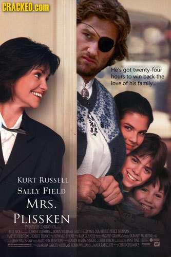 CRACKED.cOM He's got twenty-fou hours to win back the love of his family.. KURT RUSSELL SALLY FIELD MRS. PLISSKEN MENTTM ONY IE CU OSOLMNSRON NLIAMS L