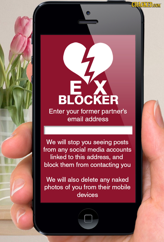 CRACKED.COM E X BLOCKER Enter your former partner's email address We will stop you seeing posts from any social media accounts linked to this address,