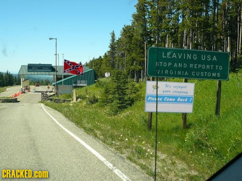 LEAVING USA STOP AND REPORT TO 1RGIN1A CUSTOMS 0 eegeyed ywt emery Pfeav fe Came aek CRACKED.COM