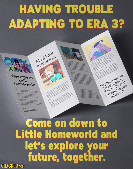 HAVING TROUBLE ADAPTING TO ERA 3? Your Meet Instructors Welcome to uS. Little join to Homeworld Soplease down and Head City are we Beach what see all