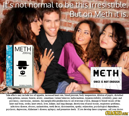 It's not normal to be this irresistible. But on Meth it is. METH 200mg METH 99.9%pure ONCE IS NOT ENOUGH Coresins Sounces Side effects may inchude 1o5