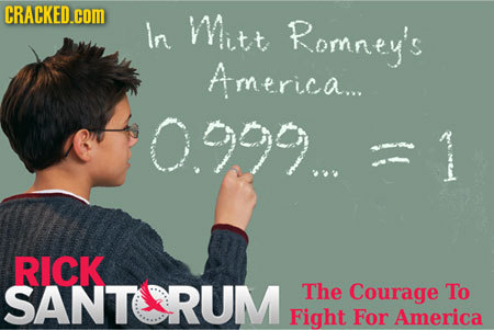 CRACKED.cOM In Mitt Romney's America.... OO99... RICK SANTARUM The Courage To Fight For America