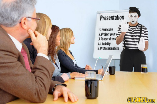 Presentation 1. Enunciate 2 Project your 3. Proper dress 4. Likability 5 Professionalism CRACKEDCON