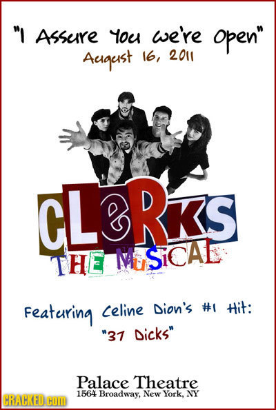 I AsserE Yoe we're open Acgest 16, 2011 CL3RS THE MUSICAL Featering celine Dion's # Hit: 31 Dicks Palace Theatre 1564 New CRACKED Broadway, York,