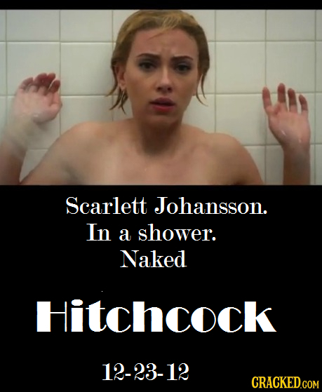 Scarlett Johansson. In a shower. Naked Hitchcock 12-23-12 CRACKED.COM 