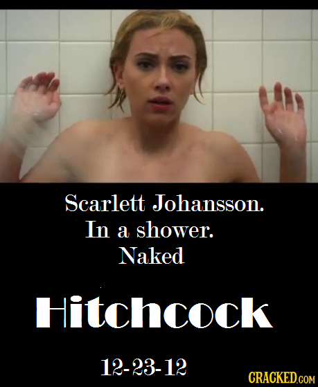 Scarlett Johansson. In a shower. Naked Hitchcock 12-23-12 CRACKED.COM