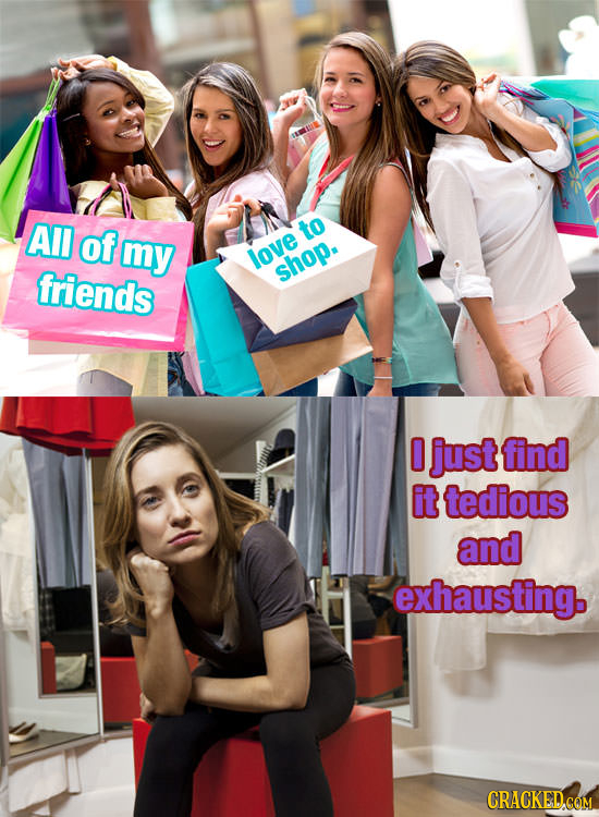 All of to my love friends shop. 0 just find it tedious and exhausting.