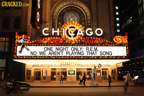 SHICAGO ONE NIGHT ONLY: R.E.M. NO WE AREN'T PLAYING THAT SONG D 