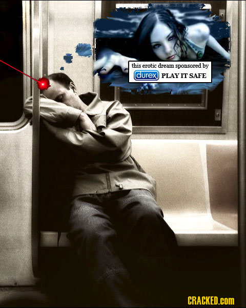 this erotic dream sponsored by durex PLAY IT SAFE CRACKED.COM