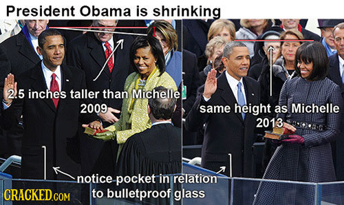 President Obama is shrinking 25 inches taller than Michelle 2009 same height as Michelle 2013 notice. pocket in relation to bulletproof glass