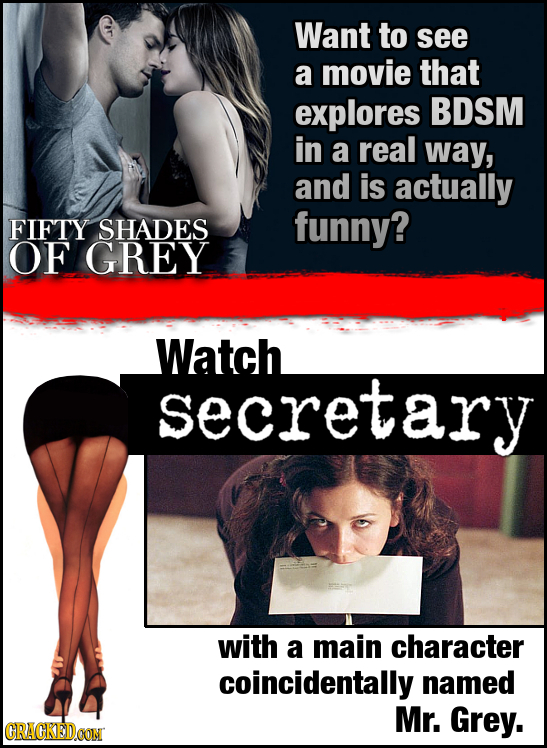Want to see a movie that explores BDSM in a real way, and is actually FIFTY SHADES funny? OF GREY Watch secretary with a main character coincidentally