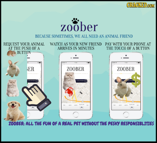 CRACKEDCON zoober BECAUSE SOMETIMES. WE ALL NEED AN ANIMAL FRIEND REOUEST YOUR ANIMAL WATCH AS YOUR NEW FRIEND PAY WITH YOUR PHONE At AT THE PUSH OF A