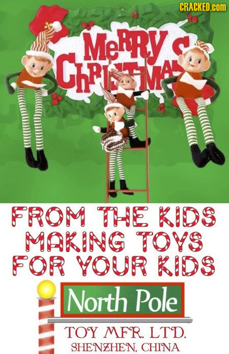 CRACKED.COM MeRRy. ChPlTM PROM THE KIDS MAKENG TOVS FOR YOUR KIDS North Pole TOY MFR. LTD. SHENEHEN. CHINA