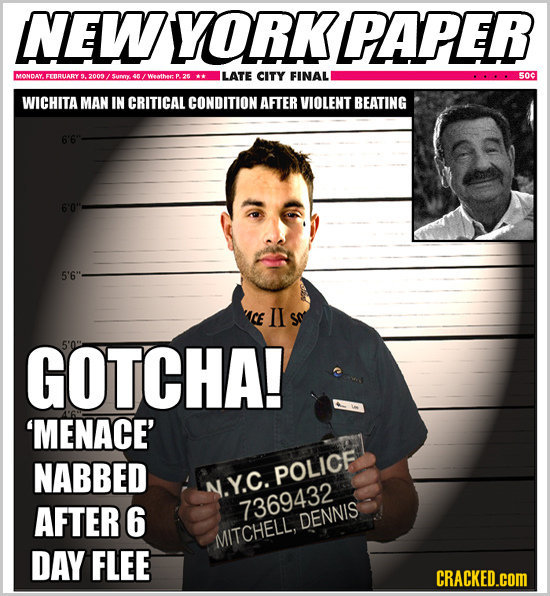 NEW YORKPAPER MONDAY. FENRUARY 2009 /Weether LATE CITY Surov FINAL 504 WICHITA MAN IN CRITICAL CONDITION AFTER VIOLENT BEATING 6'6 5'6' ACE II GOTCHA