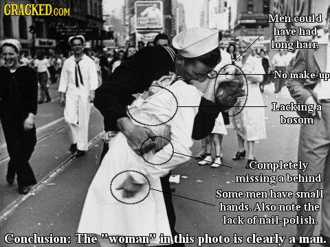 Men could have had long hair. No make-up Lacking a bosom Completely miSSiNG A behind Some men have small hands. Also note the lack of nail- I-polish.