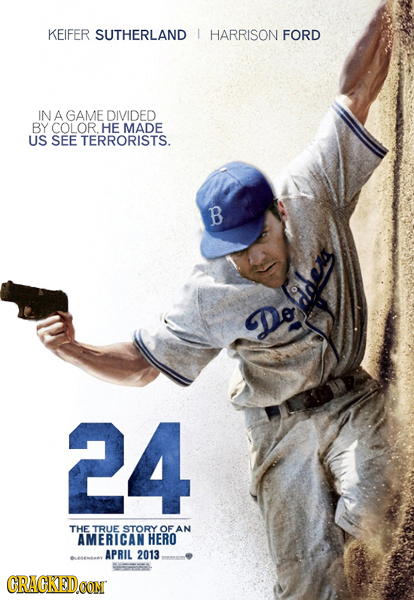 KEIFER SUTHERLAND I HARRISON FORD IN A GAME DIVIDED BY COLOR. HE MADE US SEE TERRORISTS. B De Dedst 24 THE TRUE STORY OF AN AMERICAN HERO APRIL 2013 C