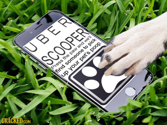 BER we'll pick and to poop. paw SCOOPER the pet's someone Press find your up