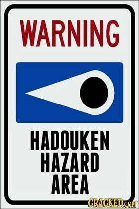 WARNING HADOUKEN HAZARD AREA CRACKED.CONI