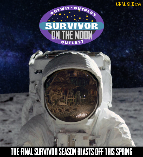 CRACKEDCE OUFWITSOUTDLAD OUTPLAY OUTWIT SURVIVOR ON THE MOON OUTLAST THE FINAL SURVIVOR SEASON BLASTS OFF THIS SPRING 