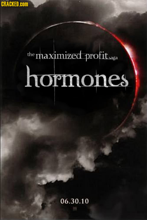 CRACKED.COM the maximized profitsa saga hormones 06.30.10