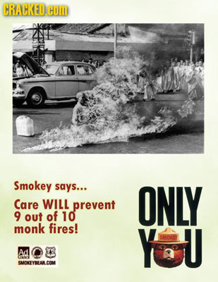 CRACKED.COI Smokey says... ONLY Care WILL prevent 9 out of 10 monk fires! YOU SMOMEY Ad SMOKEYSARICOM