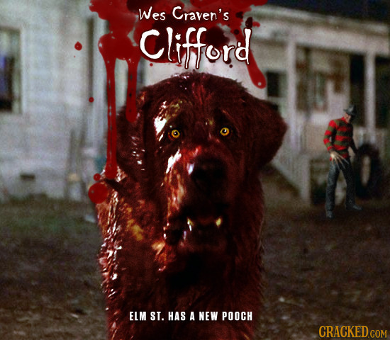 Wes Craven's Clifford ELM ST. HAS A NEW POOCH CRACKED COM