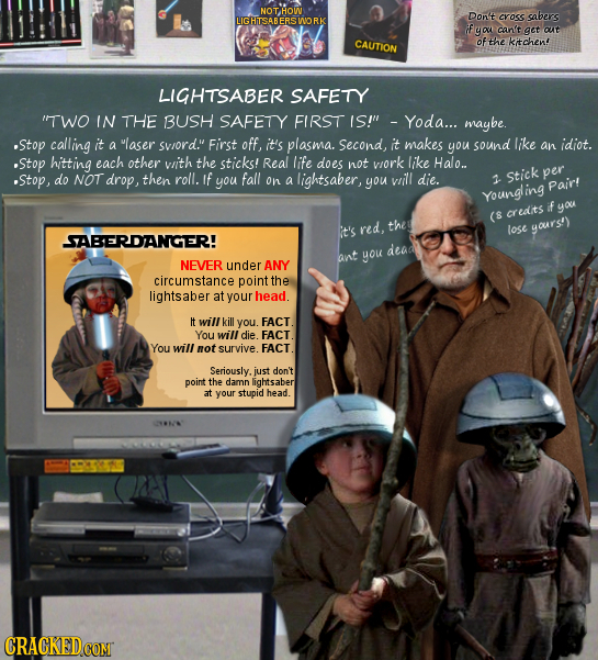 NOTHOW Don't cross sabers LIGHTISABERSWORK if yau can't get out CAUTION of the Kitchen! LIGHTSABER SAFETY IPTWO IN THE BUSH SAFETY FIRST IS!' Yoda...