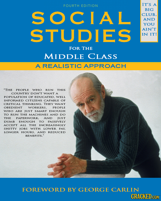 FOURTH EDITION IT'S A SOCI A L BIG CLUB, AND YOU STUDIES AIN'T IN IT! FOR THE MIDDLE CLASS AREALISTIC APPROACH THE PEOPLE WHO RUN THIS COUNTRY DON'T