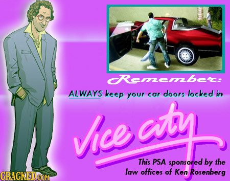 Rememberc: ALWAYS keep your aty doors locked car in ice auty This PSA sponsored by the law offices of Ken Rosenberg