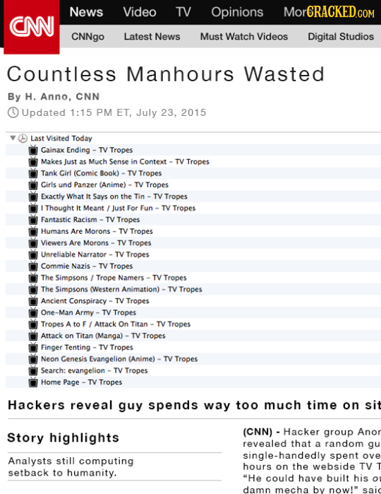News Video TV Opinions MorGRACKEDCOm CN CNNgo Latest News Must Watch Videos Digital Studios Countless Manhours Wasted By H. Anno, CNN Updated 1:15 PM