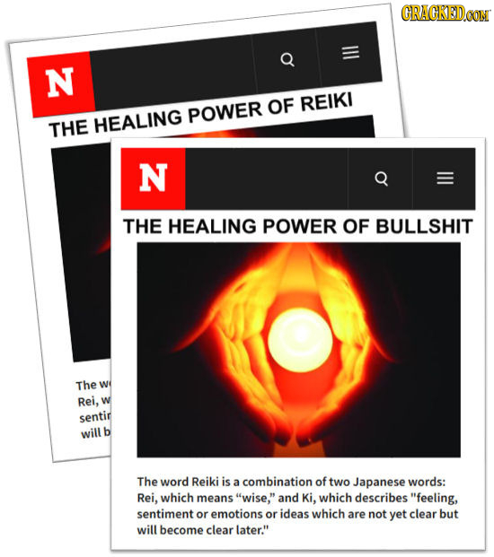 CRAGKEDCO Q N OF REIKI POWER THE HEALING N THE HEALING POWER OF BULLSHIT The We Rei, W sentir will b The word Reiki is a combination of two Japanese w