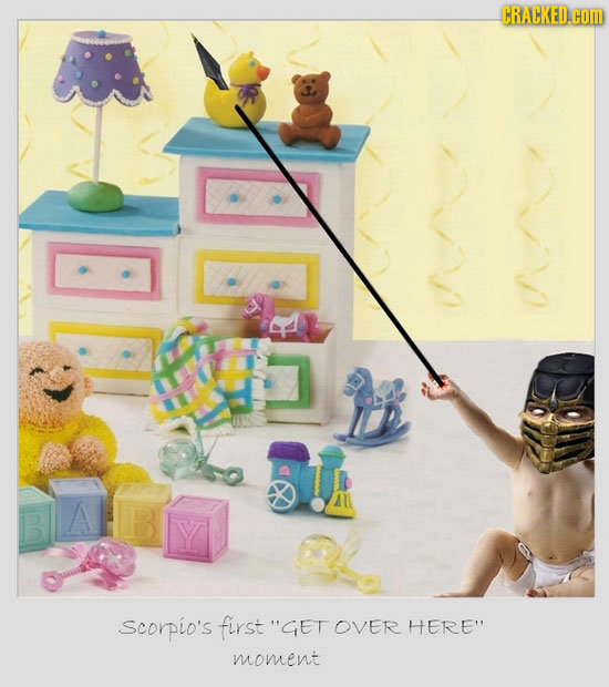 CRACKED.cOM A B Y scorpio's first GET OVER HERE moment