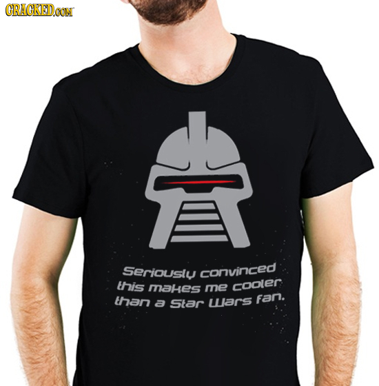 CRACKEDOOM Seriouslu convinced this MAHes me coolER than a Star Uars Fan.