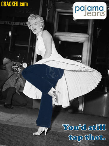 CRACKED.cOM pajama eans Fni HENRY STEIND You'd still tap that.