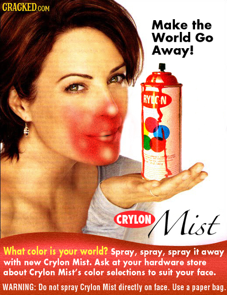 Make the World Go Away! RYICN CRYLON Mist What color is your world? Spray, spray, spray it away with new Crylon Mist. Ask at your hardware store about