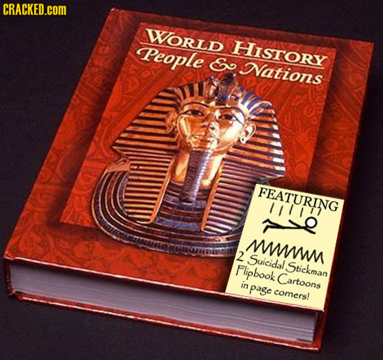 CRACKED.COM WORLD People HISTORY & Nations FEATURING 11117 MMM 2 Suicidal Flipbook Stickman Cartoons in page comers! 