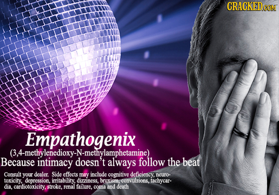CRAGKEDCON Empathogenix (3, Because intimacy doesn't always follow the beat Consult your dealer. Side effects may include cognitive deficiency, neuro-